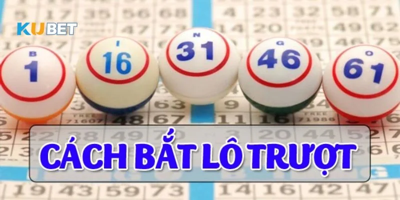 Kỹ thuật đánh lô trượt giúp chắt lọc bộ số rất hiệu quả.