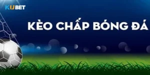 Mẹo soi kèo chấp Kubet được chia sẻ từ cao thủ